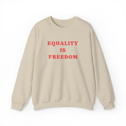 Beige sweatshirt with 'EQUALITY IS FREEDOM' text in red on a white background