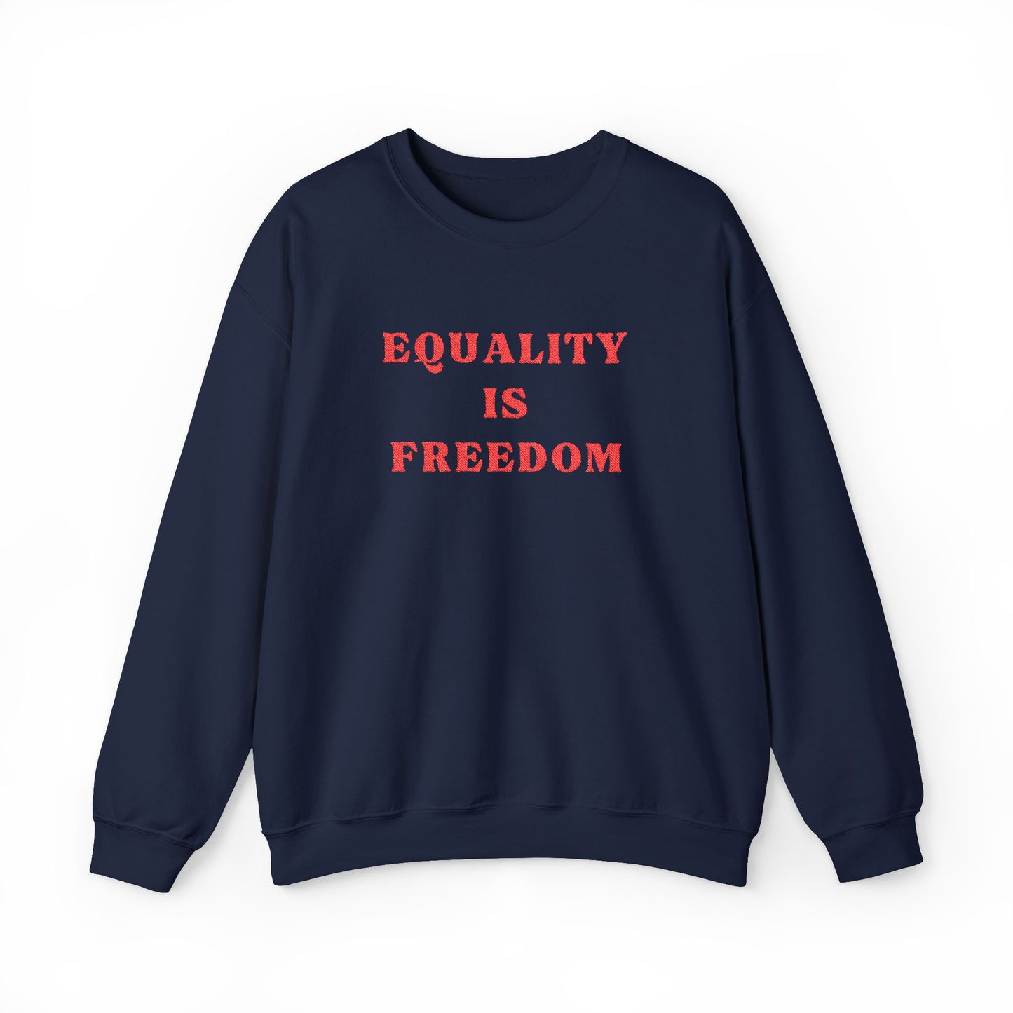 Navy blue sweatshirt with 'EQUALITY IS FREEDOM' text in red on a white background