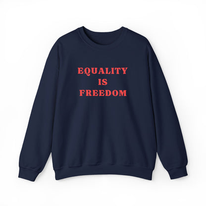 Navy blue sweatshirt with 'EQUALITY IS FREEDOM' text in red on a white background