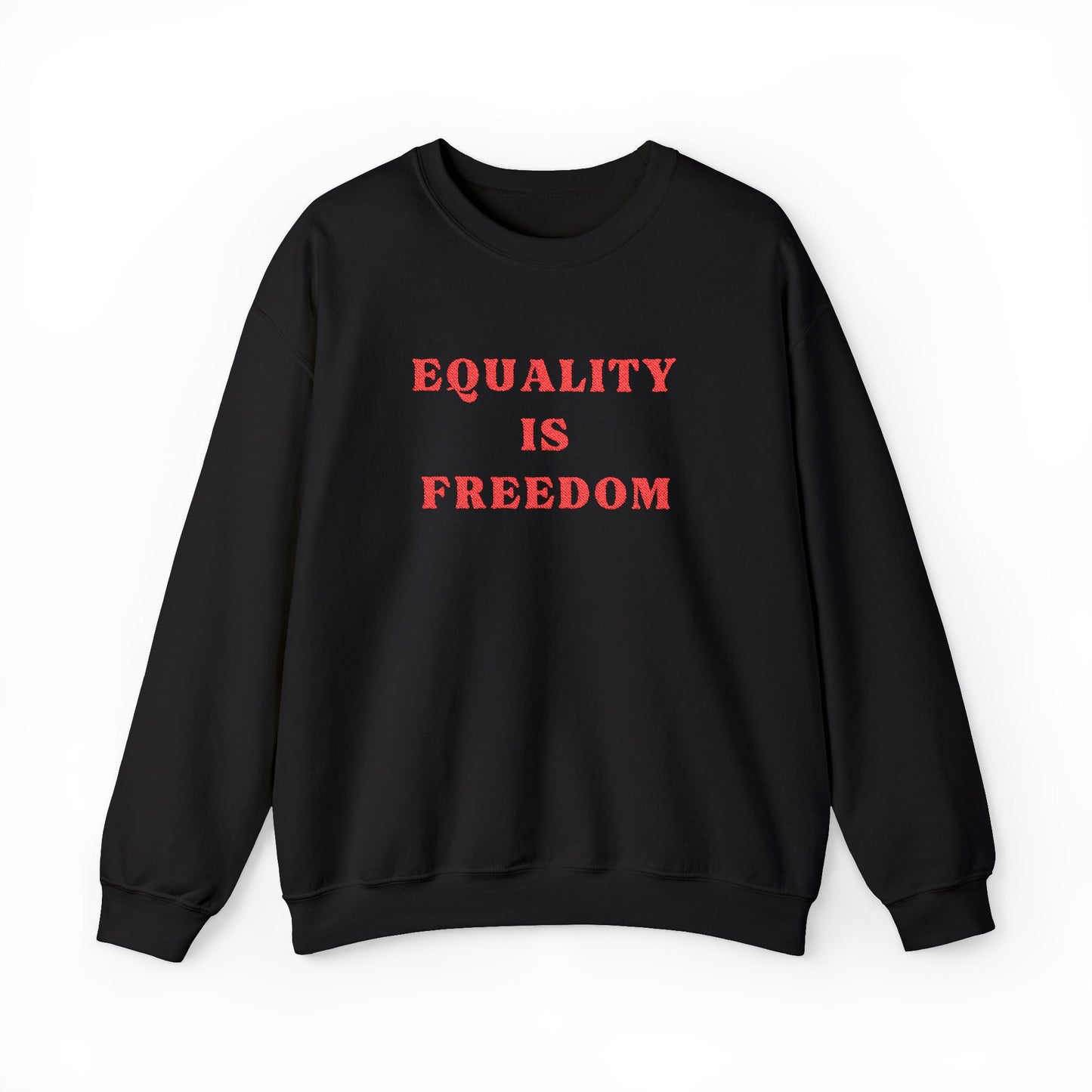 Black sweatshirt with 'EQUALITY IS FREEDOM' text in red on a white background