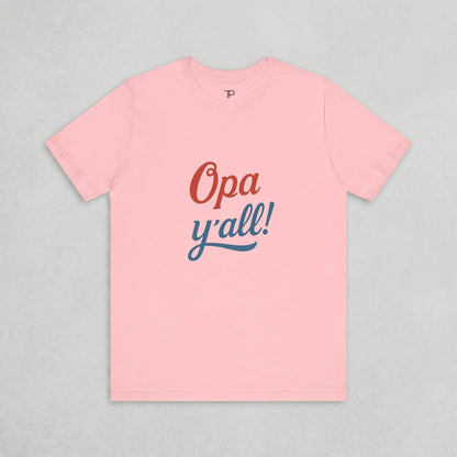 Pink t-shirt with 'Opa y'all!' text on a gray background