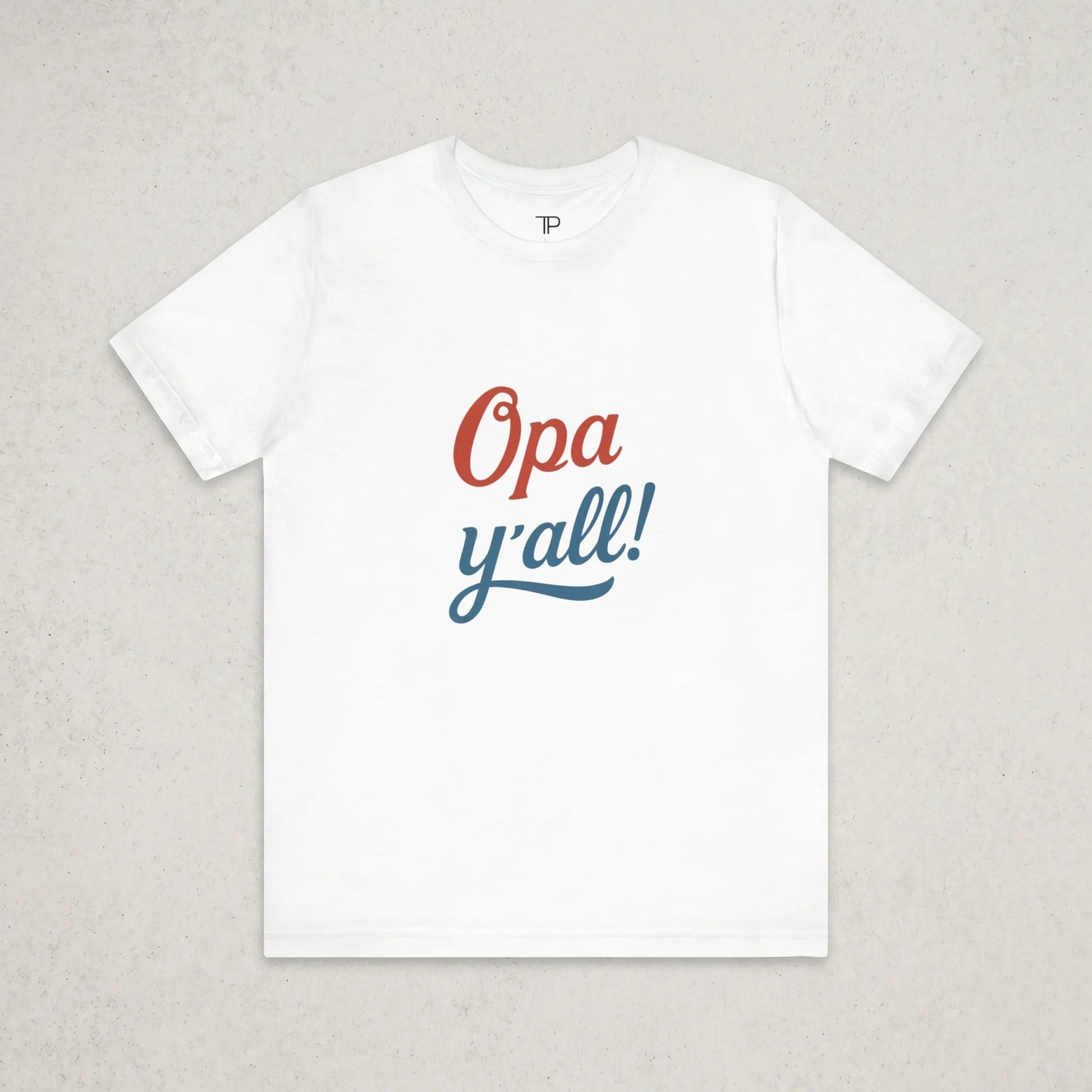 White t-shirt with 'Opa y'all!' text on a light gray background