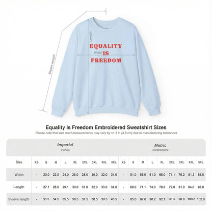 Size Chart of Equality Is Freedom embroidered sweatshirt